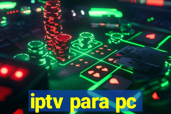 iptv para pc